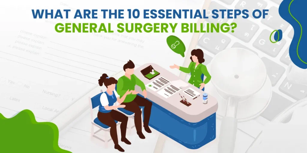 What Are The 10 Essential Steps Of General Surgery Billing