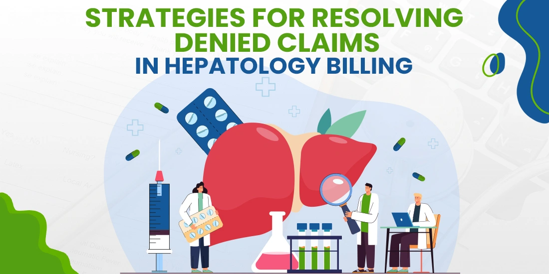 Strategies for Resolving Denied Claims in Hepatology Billing